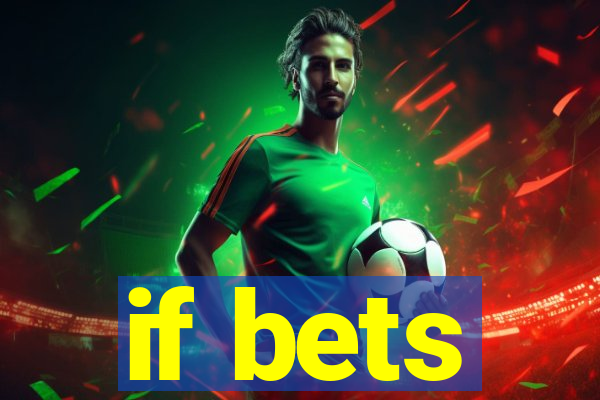 if bets